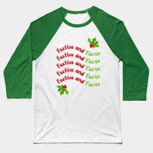 Festive and Fierce Baseball T-Shirt